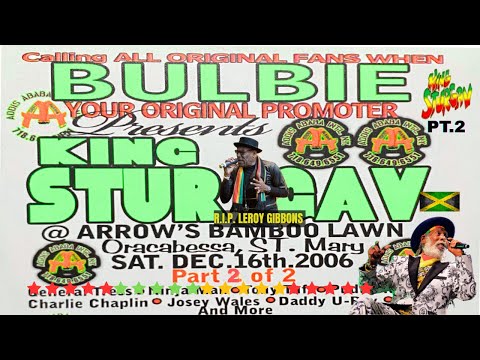 KING STUR GAV 2006 LIVE @ Arrows Bamboo Lawn JM! Daddy U Roy, Josie Wales, Chaplin & more...🎤✨ Pt.2