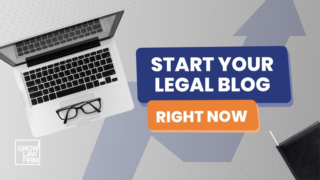 Blogging For Lawyers: Start Your Lefal Blog Right Now