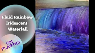 “Chasing Waterfalls” - Wet & Wild Iridescent Waterfall- Fluid Art