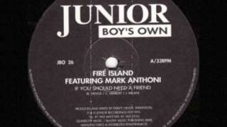 Fire Island - If You Should Need A Friend - 1995