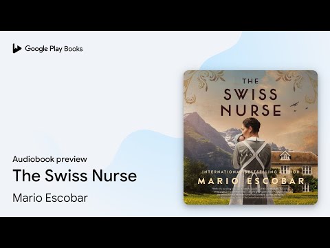 The Swiss Nurse: A Gripping Tale of Hope and… by Mario Escobar · Audiobook preview
