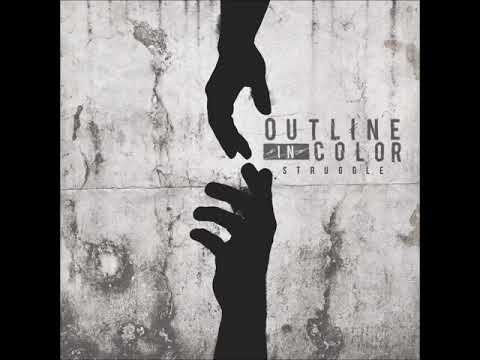 Outline In Color   Struggle Full Album 2016