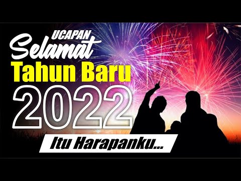 UCAPAN TAHUN BARU 2022 - Kata ucapan selamat tahun baru 2022 - story wa terbaru