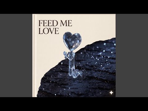배고파 (Feed Me Love)
