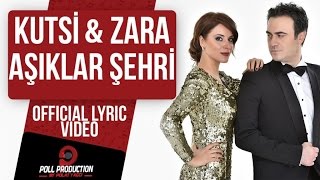 Kutsi &amp; Zara - Aşıklar Şehri ( Official Lyric Video )