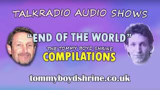 "End of the World" - Tommy Boyd Talk Radio Afternoon Show  - The Tommy Boyd Shrine