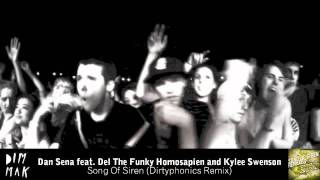 Dan Sena feat. Del the Funky Homosapien & Kylee Swenson - Song Of Siren (Dirtyphonics Remix)