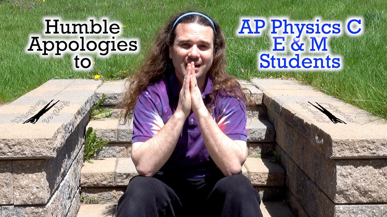 Apology to My AP Physics C: Electricity and Magnetism Students