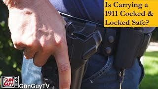 Is Carrying a 1911 Cocked and Locked Safe