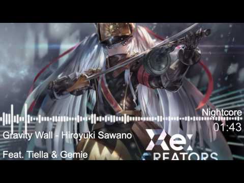 『Nightcore』~Sawano Hiroyuki feat Tiella & Gemie - Gravity Wall (Re:CREATORS)