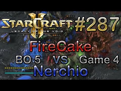 Replay-Cast #287 [FireCake (Z) vs Acer.Nerchio (Z)] G4 BO5 - SC2 LotV