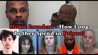 Home Invasions What Length Sentences do these Guys Receive