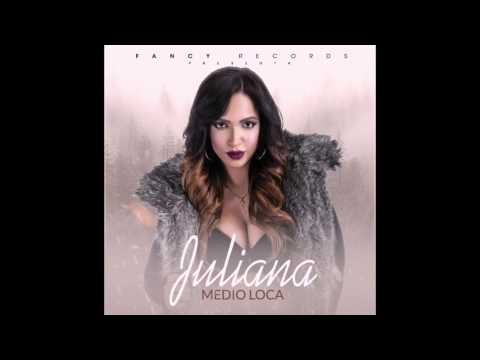 Juliana Oneal - Medio Loca