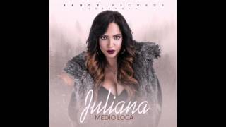 Juliana Oneal - Medio Loca