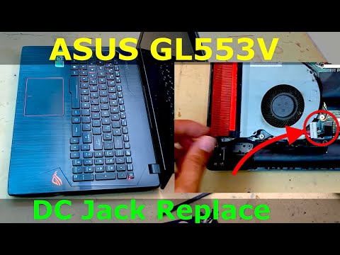 ASUS ROG GL553V: How to Replace Power Jack or DC Jack
