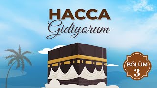 "HACCA GİDİYORUM"  3.BÖLÜM