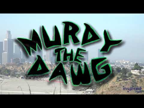 Inspired by: Murdy the Dawg