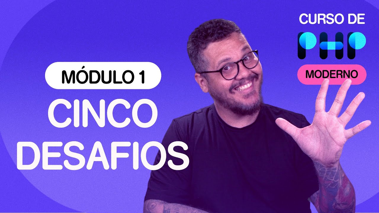 Cinco desafios PHP para iniciantes - @CursoemVideo de PHP