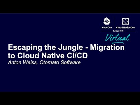 Escaping the Jungle - Migration to Cloud Native CI/CD - Anton Weiss, Otomato Software