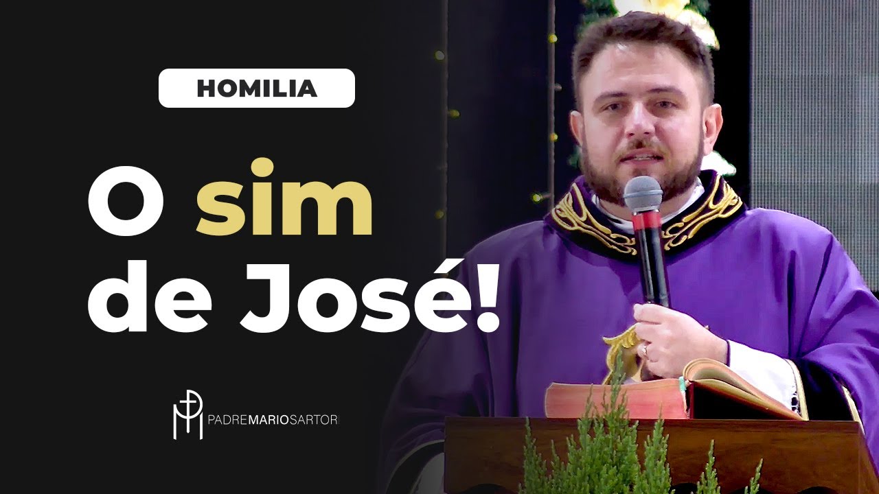 #HOMILIA O "sim" de José | Padre Mario Sartori