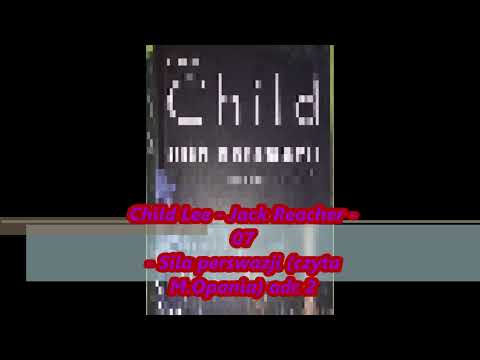 Child Lee - Jack Reacher - 07 - Sila perswazji (czyta M.Opania) odc 2
