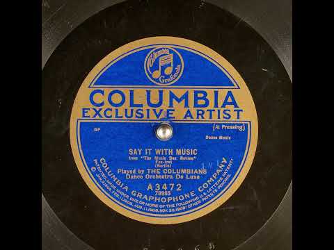 Say it with Music - The Columbians Dance Orchestra De Luxe