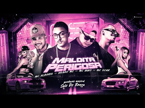 YKARO MC, MC LELEO, MC ALBERIS Feat. MC SCAR - MALDITA PERIGOSA