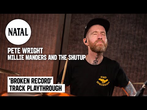 Pete Wright | Millie Manders and the Shutup - Broken Record | Track Playthrough | Natal Drums