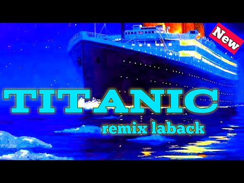 Titanic Remix Laback feat Alexis Carlier‬ - My Heart Will Go On 2024