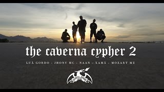 The Caverna Cypher 2 - Luã Gordo, Jhony Mc, NAAN, Mc Xamã e Mozart MZ