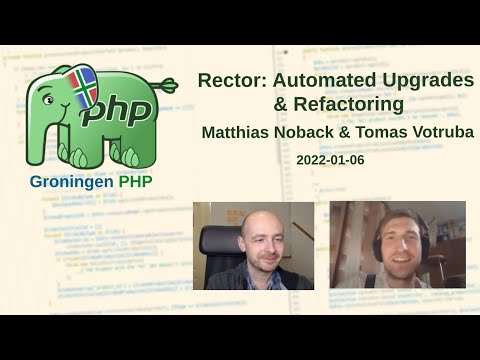 GroningenPHP - Rector: Automated Upgrades & Refactoring by M. Noback & T. Votruba - 2022-01-06