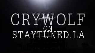 StayTuned.LA (Episode 8) - Crywolf &quot;The Home We Made Pt. II (acoustic)&quot;