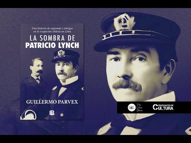 Vídeo relacionado con La sombra de Patricio Lynch: Una historia de espionaje e intrigar en la ocupación chilena en Lima