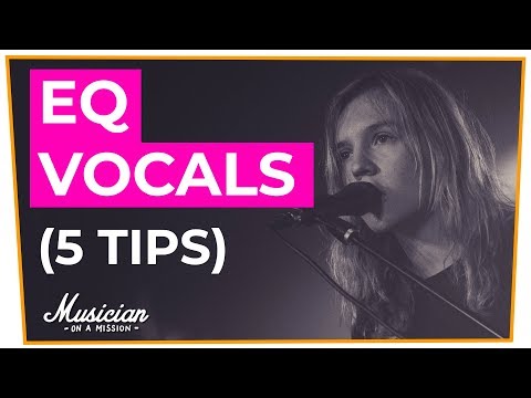 How to EQ Vocals Like a Pro (5 Fast & Easy Tricks) | musicianonamission.com - Mix School #2