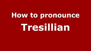 How to pronounce Tresillian