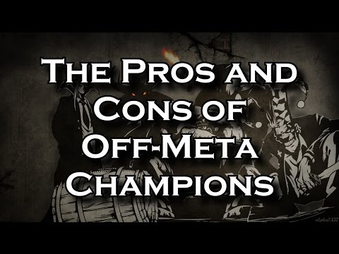 The Pros and Cons of Playing Off-Meta Champions: Why Off-Meta Picks Can Be Good | League of Legends