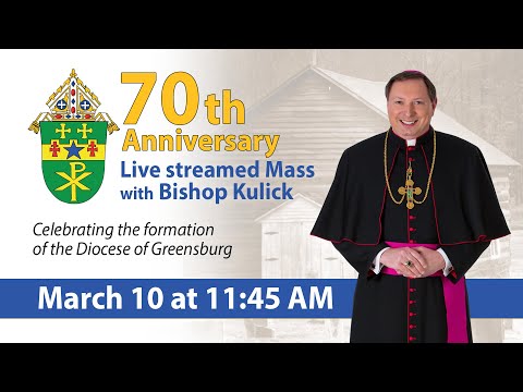70th Anniversary Mass with Bishop Kulick