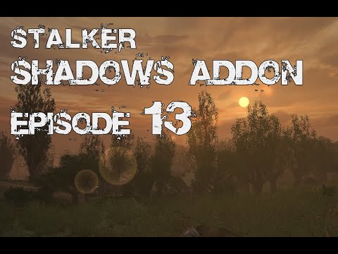 [Eng] STALKER Shadows Addon - Ep. 13 - Escape