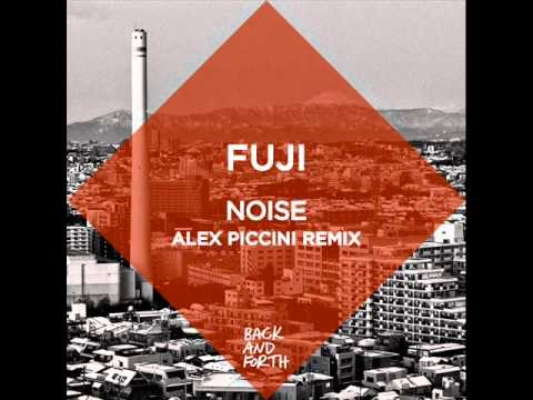 Fuji - Noise (Alex Piccini Remix)