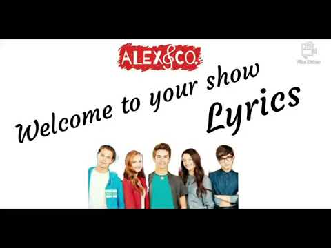 Alex & co 3 - Welcome to your show (Lyrics)