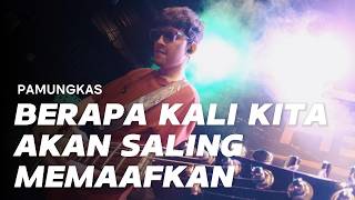 Download lagu BERAPA KALI KITA AKAN SALING MEMAAFKAN - PAMUNGKAS (Live Guitar Playthrough) mp3