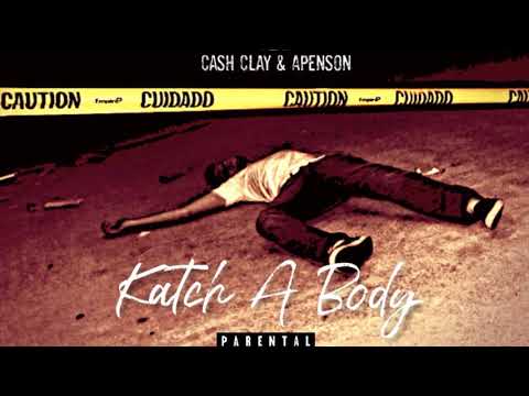 HUSTLA RU X CASH CLAY X APENSON- KATCH A BODY