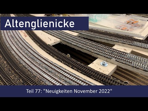 Spur N Teil 77: Neuigkeiten November 2022