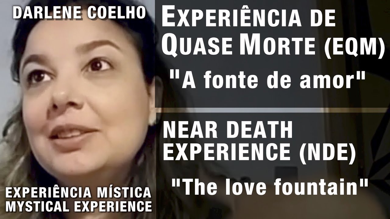 EXPERIÊNCIA DE QUASE-MORTE - “A fonte de amor” | NEAR-DEATH EXPERIENCE - “The love fountain”