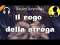 B Reynolds Il Rogo Della Strega Audiolibro Ita Lettura Di Vir