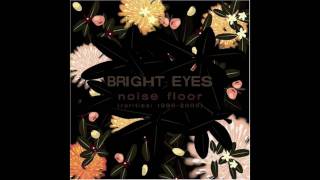 Bright Eyes - Trees Get Wheeled Away