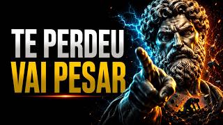 Quem Te Fez Sofrer Vai Carregar o Peso de Ter Te Perdido | Estoicismo