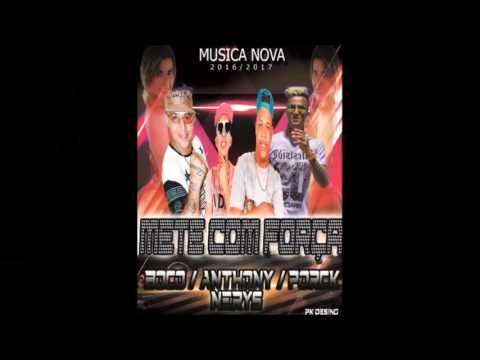 MC Porck, MC Boco, Anthony & Nerys - Mete com força(LANÇAMENTO 2016)