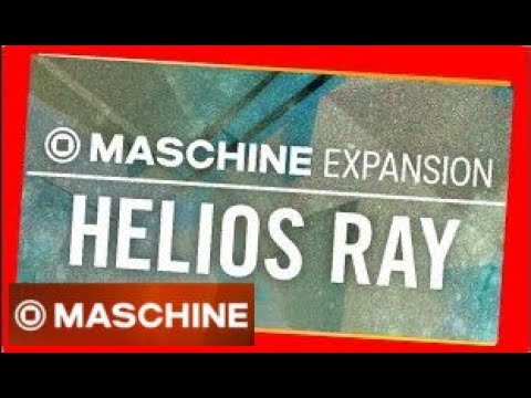 HELIOS RAY - Demo Kit All Patterns - Expansion Maschine Native Instruments