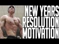 ULTIMATE NEW YEAR'S RESOLUTION MOTIVATION FOR SUCCESS